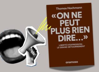 « On ne peut plus rien dire » aux Éditions Anamosa – Montage Politique